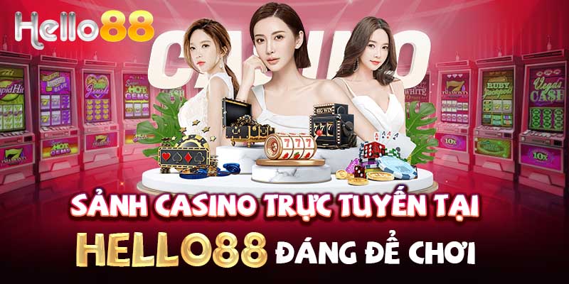 Sảnh casino Hello88 trực tuyến đáng để chơi
